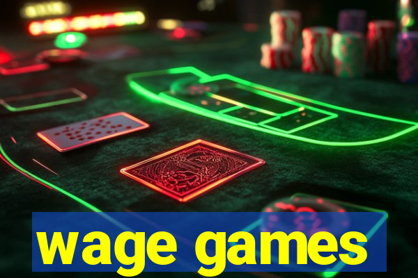 wage games