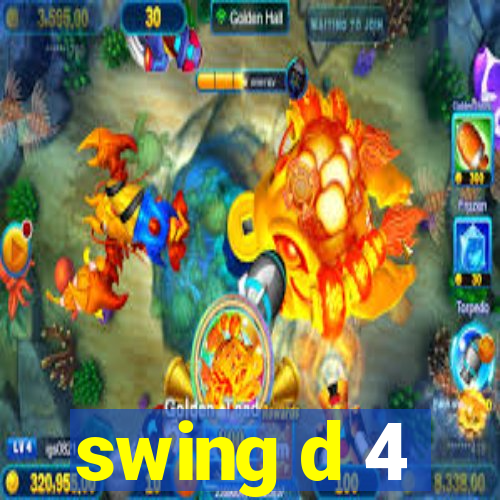 swing d 4