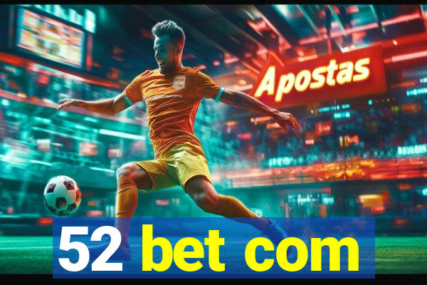 52 bet com