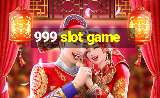 999 slot game