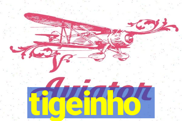 tigeinho