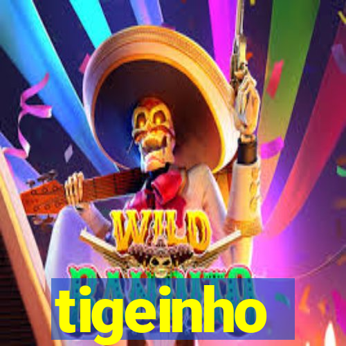 tigeinho