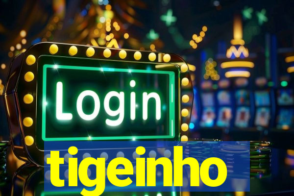 tigeinho