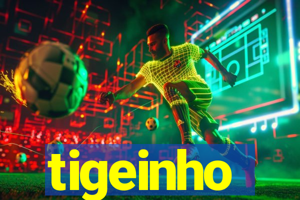 tigeinho