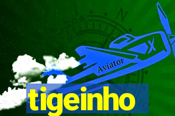 tigeinho