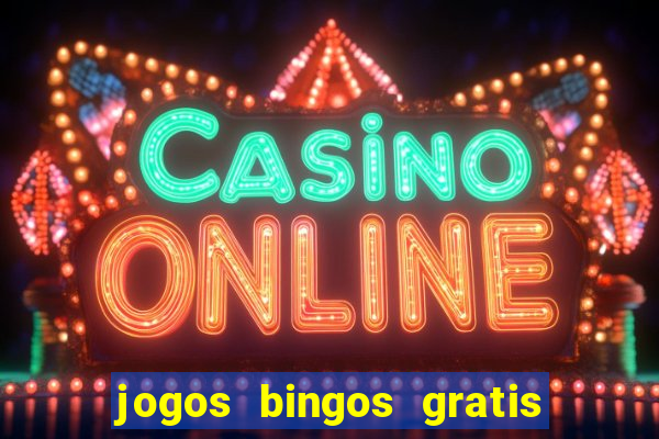 jogos bingos gratis 4 cartelas