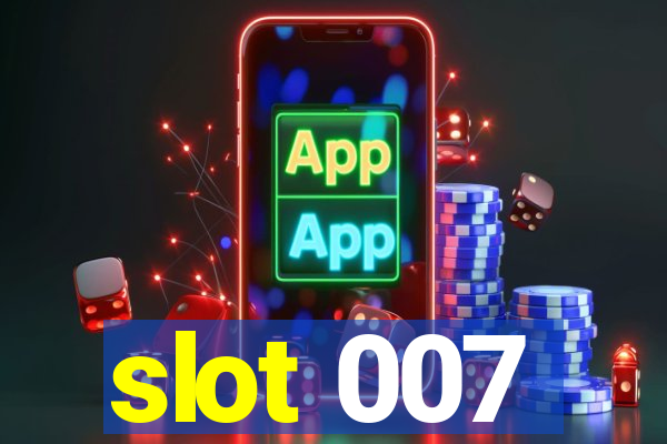 slot 007