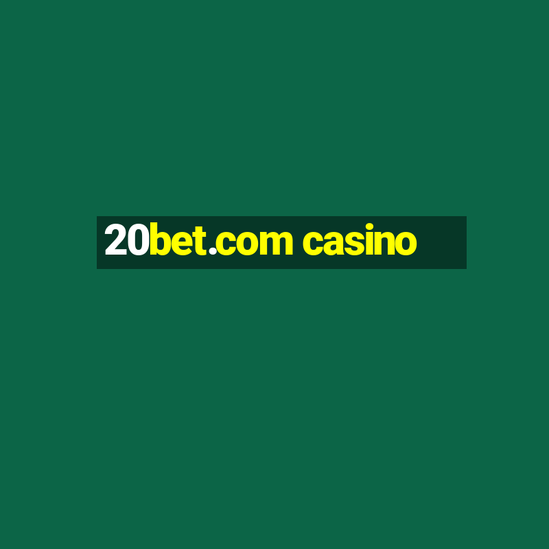 20bet.com casino