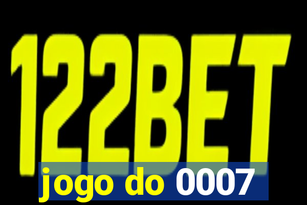 jogo do 0007