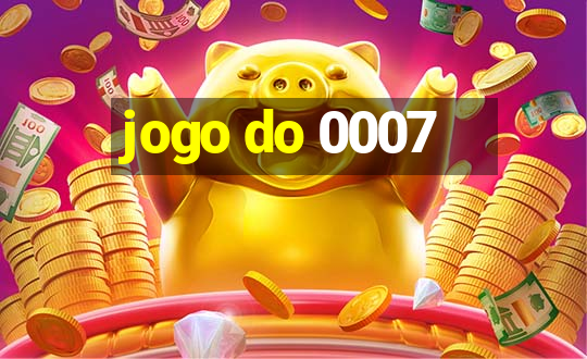 jogo do 0007