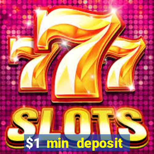 $1 min deposit online casino