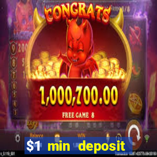 $1 min deposit online casino