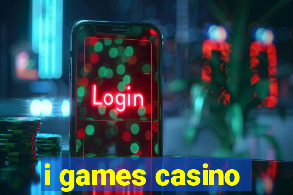 i games casino