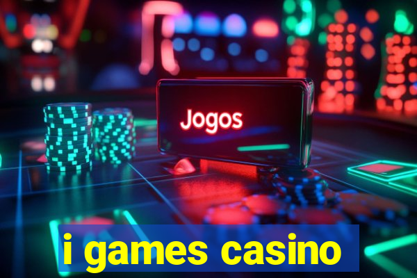 i games casino