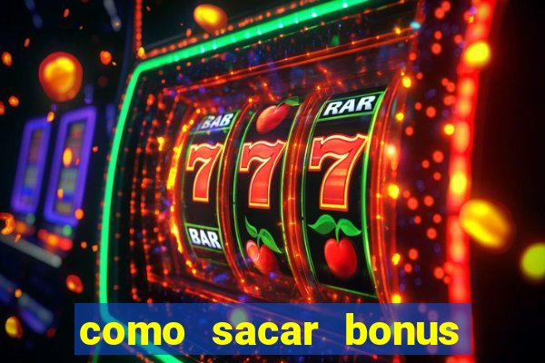 como sacar bonus vai de bet