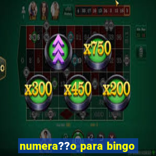 numera??o para bingo