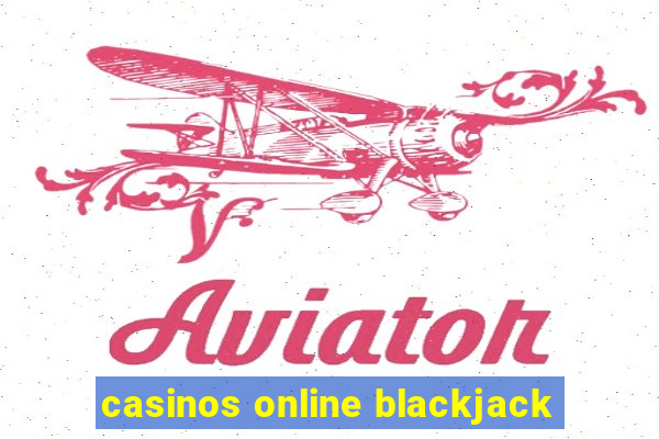 casinos online blackjack