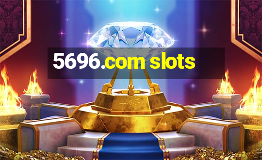 5696.com slots