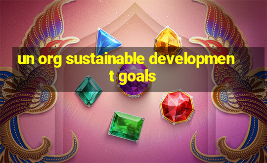 un org sustainable development goals