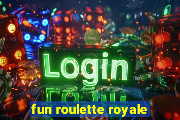 fun roulette royale