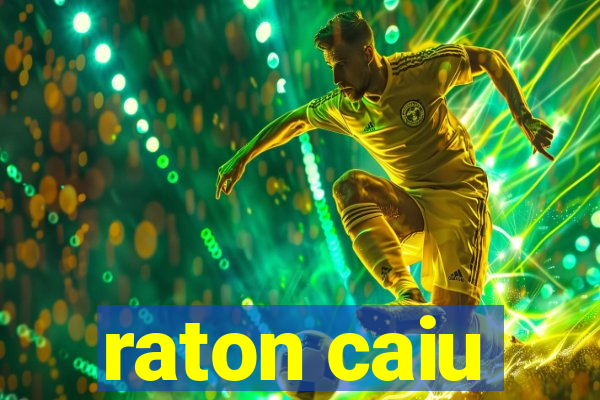 raton caiu