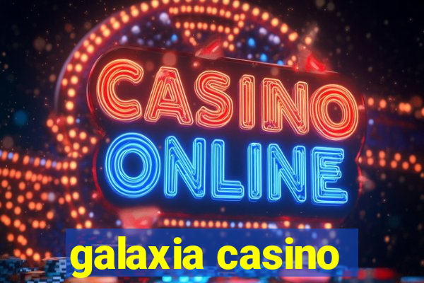 galaxia casino