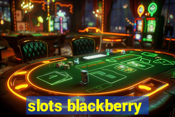 slots blackberry