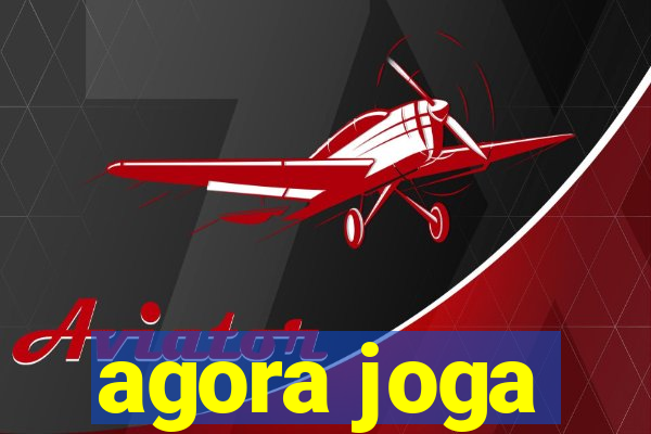 agora joga