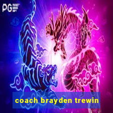 coach brayden trewin