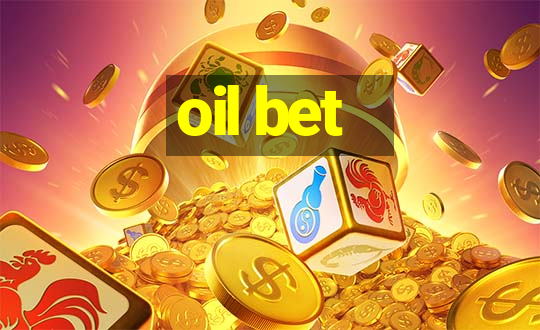 oil bet