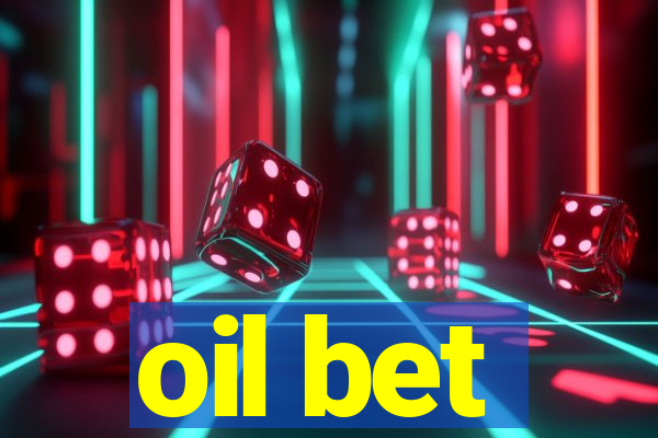 oil bet