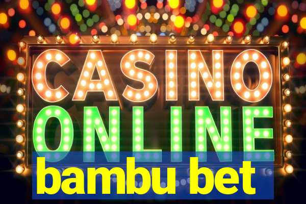 bambu bet