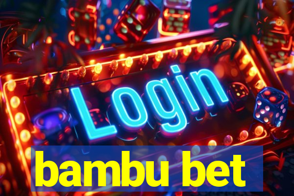 bambu bet