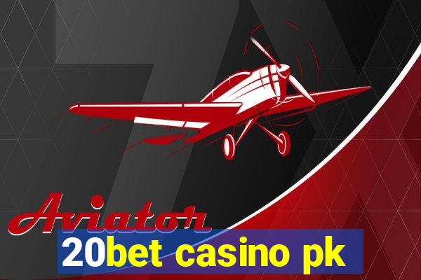 20bet casino pk