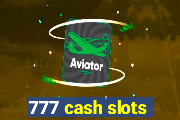 777 cash slots