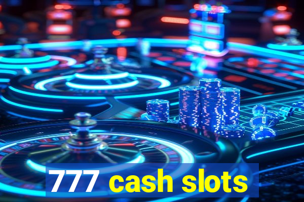 777 cash slots