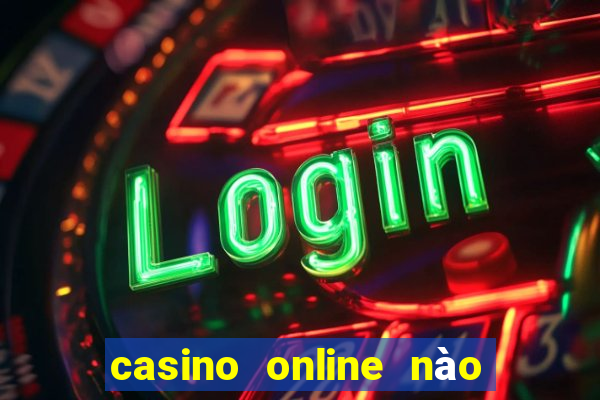 casino online nào t?t nh?t