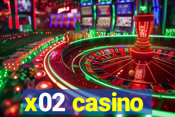 x02 casino