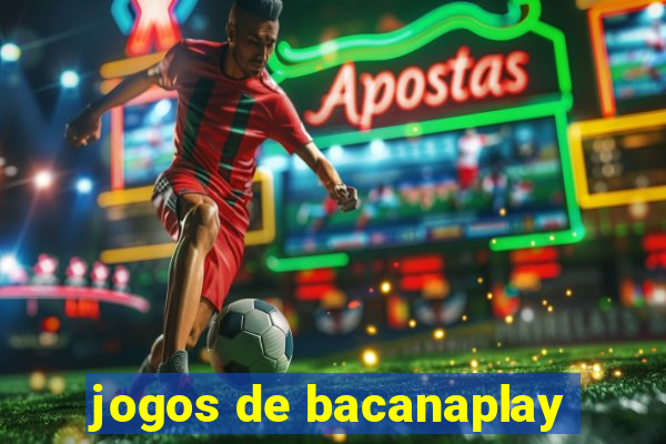 jogos de bacanaplay