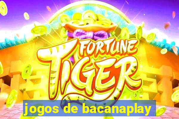 jogos de bacanaplay