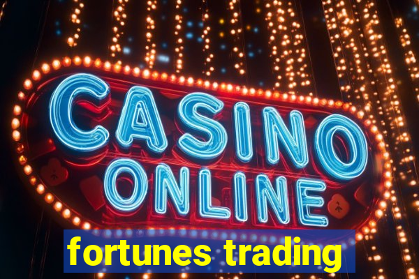 fortunes trading