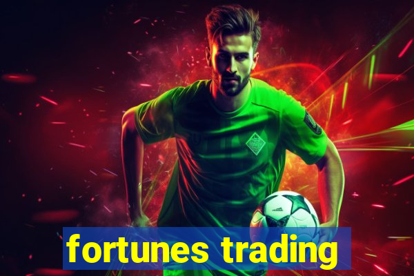 fortunes trading