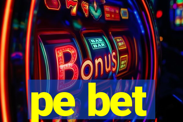 pe bet