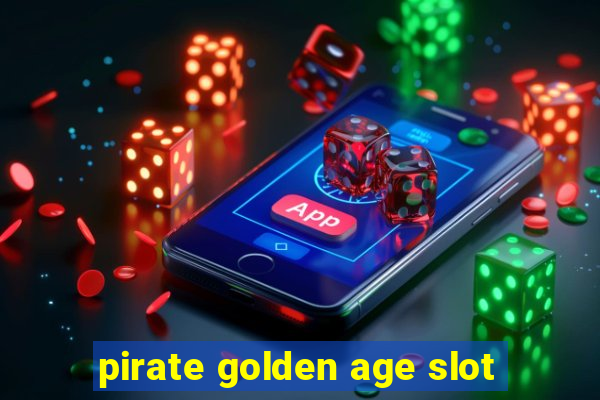 pirate golden age slot