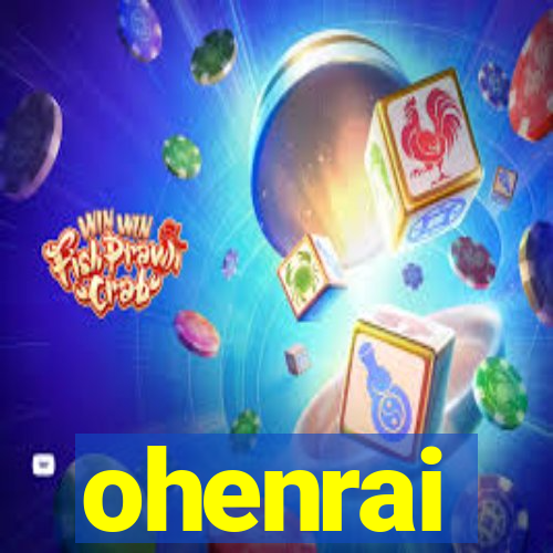 ohenrai