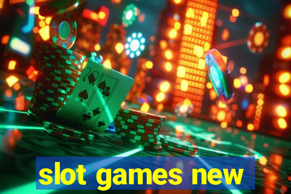 slot games new