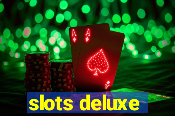 slots deluxe