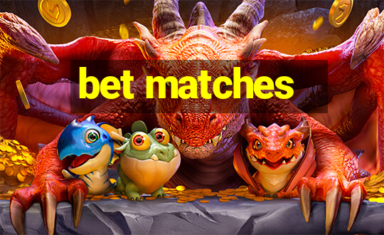 bet matches