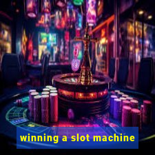 winning a slot machine