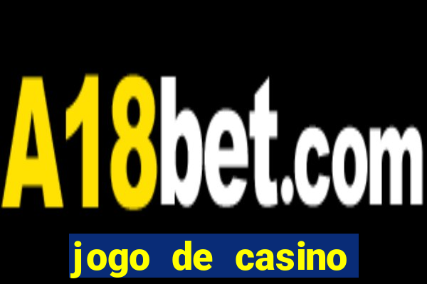 jogo de casino para ganhar dinheiro